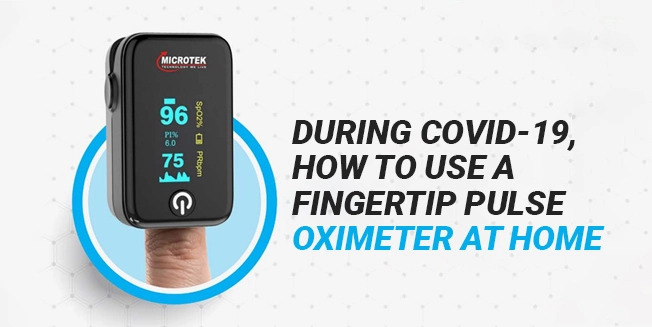 During COVID-19, How to Use a Fingertip Pulse Oximeter at Home
